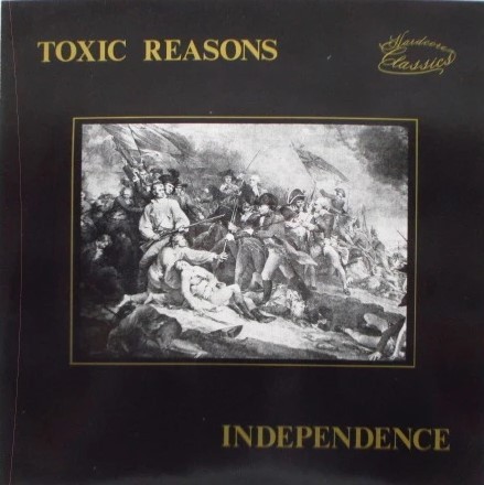Toxic Reasons – Independence (1982) Vinyl Album LP Repress Reissue