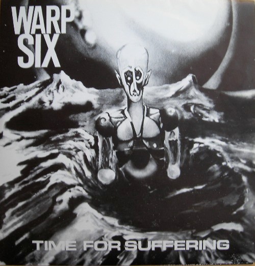 Warp Six – Time For Suffering (2022) Vinyl 7″