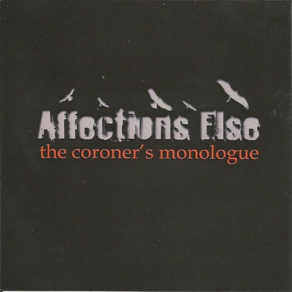 Affections Else – The Coroner’s Monologue (2023) CD EP