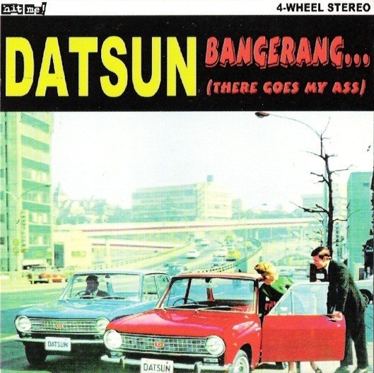 Datsun – Bangerang… (There Goes My Ass) (1997) Vinyl 7″ EP