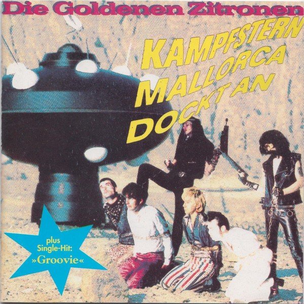 Die Goldenen Zitronen – Kampfstern Mallorca Dockt An (1988) CD Album