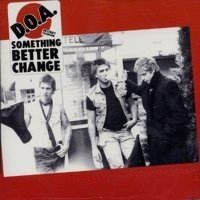 D.O.A. – Something Better Change (1980) Vinyl Album LP Reissue