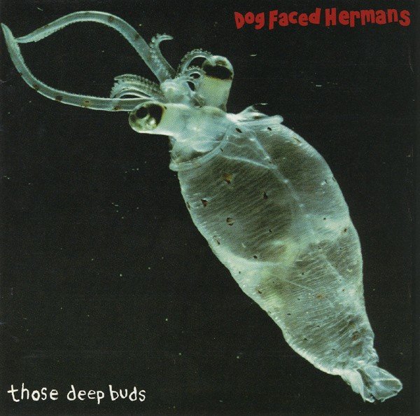 Dog Faced Hermans – Those Deep Buds (1994) CD Album