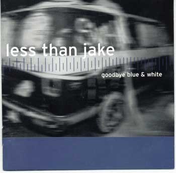 Less Than Jake – Goodbye Blue & White (1999) CD