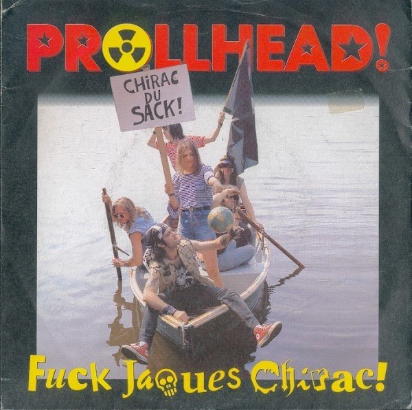 Prollhead! – Fuck Jaques Chirac! (1995) Vinyl Album 7″