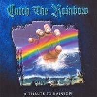 [1999] - Catch The Rainbow - A Tribute To Rainbow