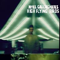[2011] - Noel Gallagher's High Flying Birds [Deluxe Version]