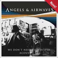 [2017] - We Don't Need To Whisper Acoustic [EP]