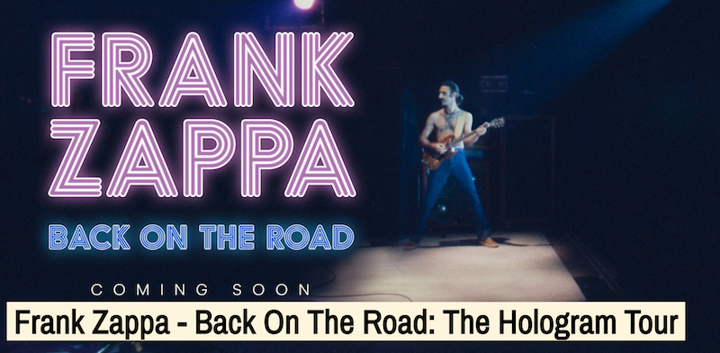 frank zappa hologram tour 2018 Frank Zappa is being resurrected as a hologram, will tour