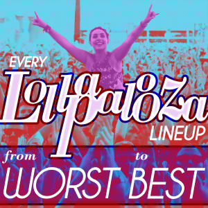 lollapalooza 2016 Ranking: Every Lollapalooza Lineup from Worst to Best