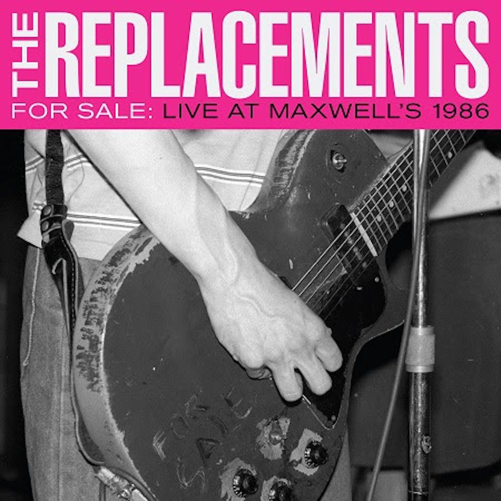 replacements for sale live maxwells 1986 live album The Replacements unearth intimate 1986 live album for official release