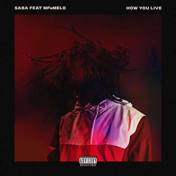  Saba shares How You Live, a collaboration with fellow Pivot Crew member MFnMelo: Stream