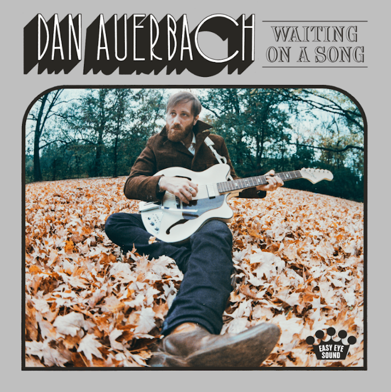 waiting on a song auerbach album Dan Auerbach announces new solo album, shares video for Mark Knopfler featuring Shine on Me    watch