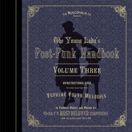 [Women of Post-Punk] - ‘The Young Lady’s Post-Punk Handbook, Vol. 3′ (1979-1983)